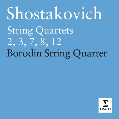 Shostakovich: String Quartets Nos. 2, 3, 7, 8 & 12