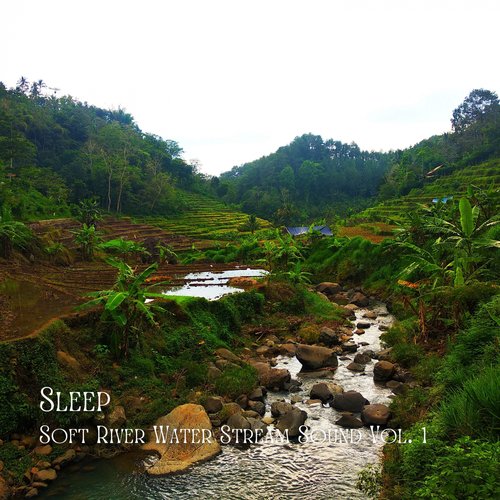 Sleep: Soft River Water Stream Sound Vol. 1_poster_image