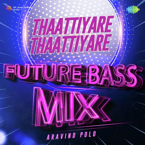 Thaattiyare Thaattiyare - Future Bass Mix