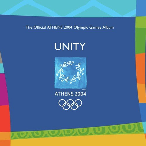 Unity - The Official Athens 2004 Olympic Games Album