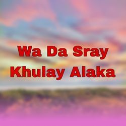 Wa Da Sray Khulay Alaka-AVsZBTkDUmQ