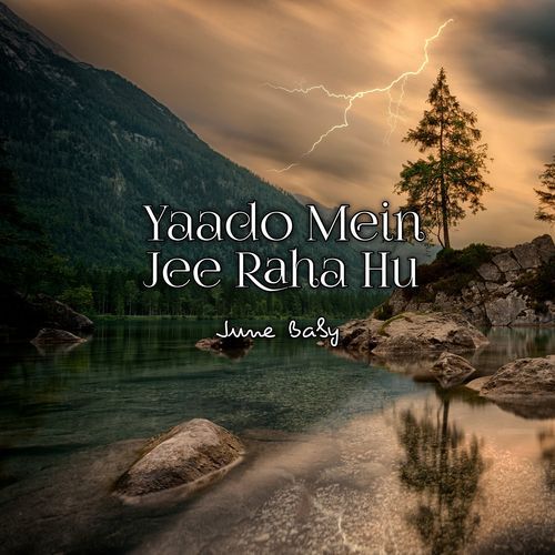 Yaado Mein Jee Raha Hu