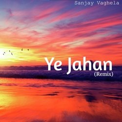 Ye Jahan (Remix)-IjhYVjd1QwQ