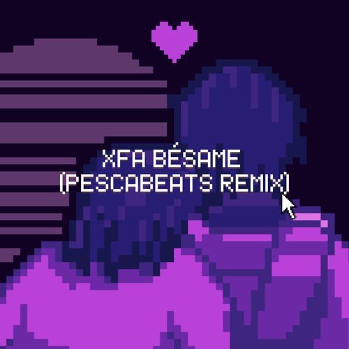 xfa bésame (PescaBeats Remix) cover art