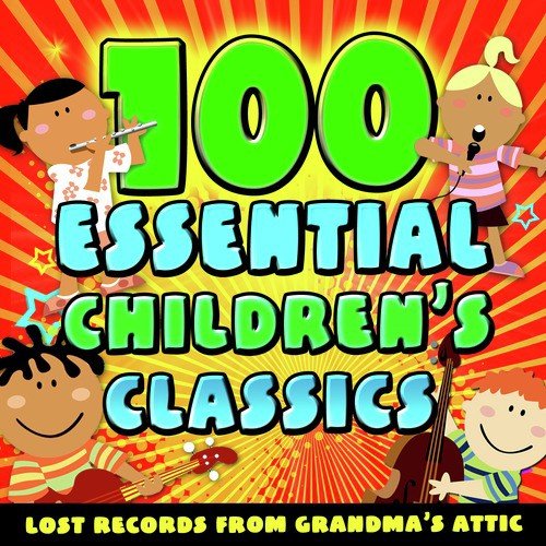100 Essential Children's Classics - Lost Records From Grandma's Attic