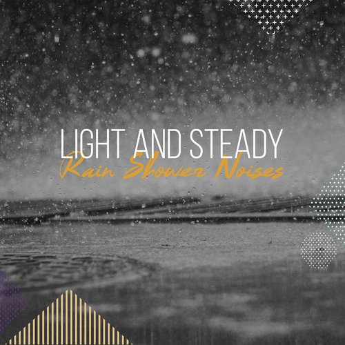 #19 Light and Steady Rain Shower Noises for Sleep_poster_image