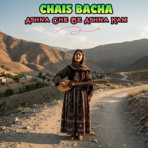 Ashna Che Be Ashna Kam