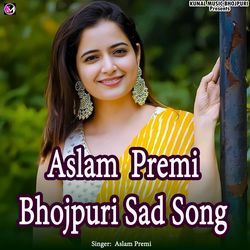 Aslam  Premi  Bhojpuri Sad Song-Bx0-fztqcgE