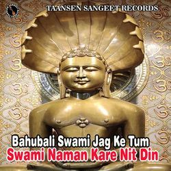 Bahubali Swami Jag Ke Tum Swami Naman Kare Nit Din