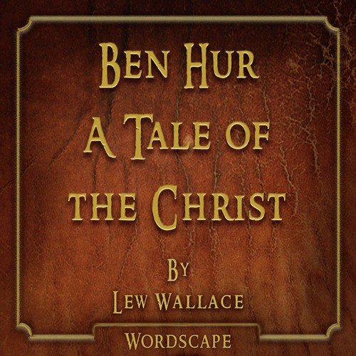 Ben Hur a Tale of the Christ (By Lew Wallace)