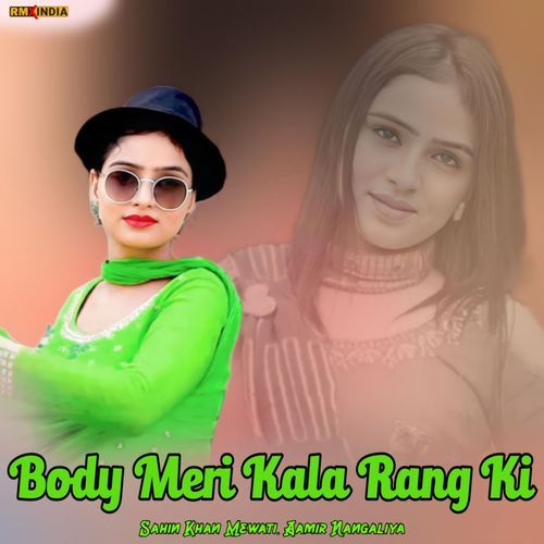 Body Meri Kala Rang Ki