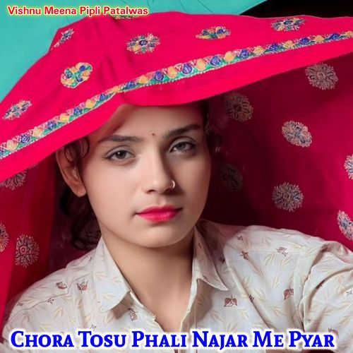 Chora Tosu Phali Najar Me Pyar