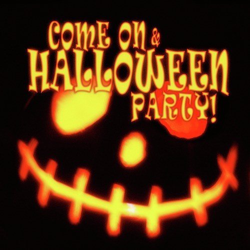 Come on and Halloween Party!