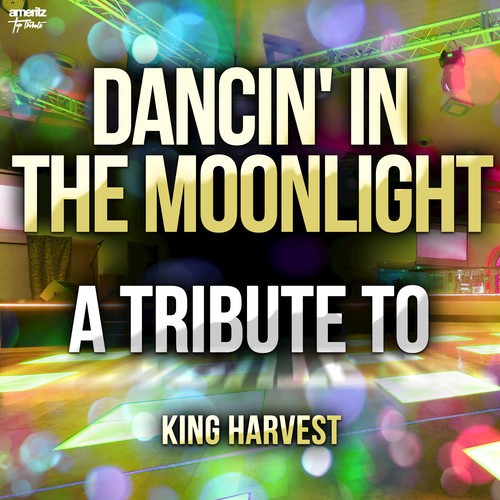 Dancin' in the Moonlight: A Tribute to King Harvest