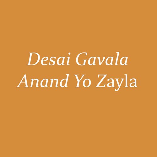 Desai Gavala Anand Yo Zayla