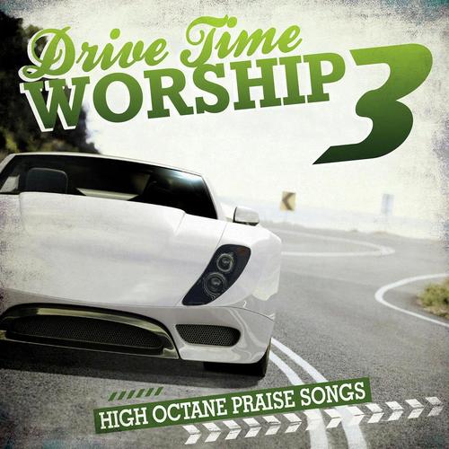 Drive Time Worship, Vol. 3