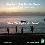 Even The Nights Are Better (Love Isn't Just For The Young Volume 106)