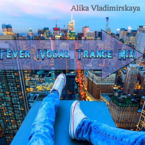 Fever (Vocal Trance Mix)