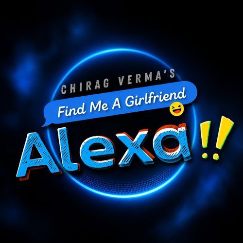 Find Me A Girlfriend, Alexa !