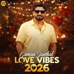Gaman Santhal Love Vibes 2026