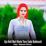 Jija Holi Mat Khele Tero Sadu Badmash