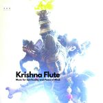 Krishna Flute: Music for Spirituality and Peace of Mind