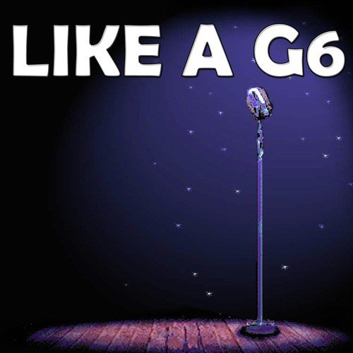 Like a G6 (In the style of Fae East Movement) (Karaoke)