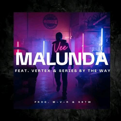 Malunda (feat. Vertex Apex & Series By The Way)