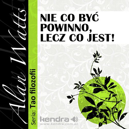 Nie co byc powinno, lecz co jest!  Seria: Tao Filozofii (Polska wersja jezykowa)