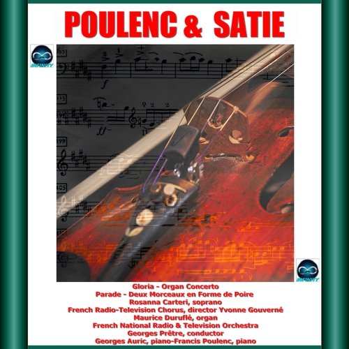 Poulenc &amp; Satie: Gloria - Organ Concerto - Parade - Deux Morceaux en Forme de Poire_poster_image