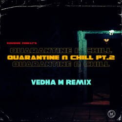 Quarantine &amp; Chill, Pt.2 (Vedha M Remix)-Ex9bWyZ3D2A