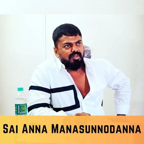 Sai Anna Manasunnodanna