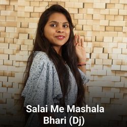 Salai Me Mashala Bhari (DJ)-Pj9ZBiZvDkk