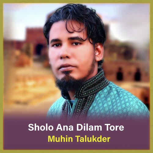 Sholo Ana Dilam Tore