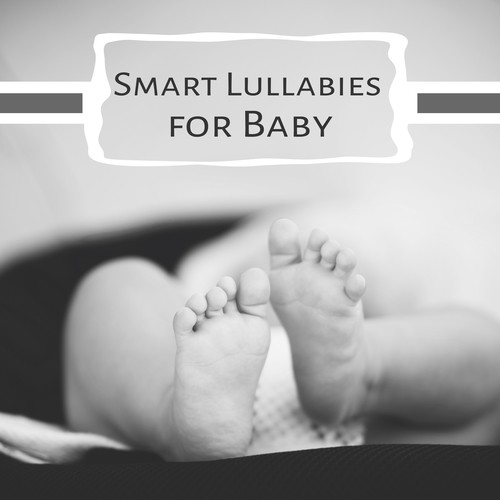 Smart Lullabies for Baby – Classical Music for Babies, Stimulate Brain, Healthy Development, Music for Sleep