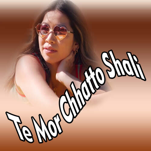 Te Mor Chhatto Shali