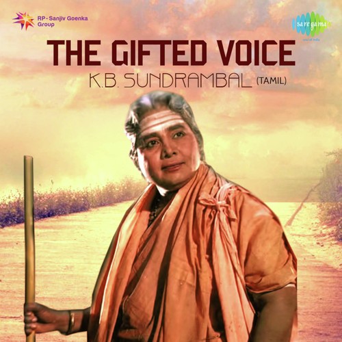 The Gifted Voice - K.B. Sundarambal