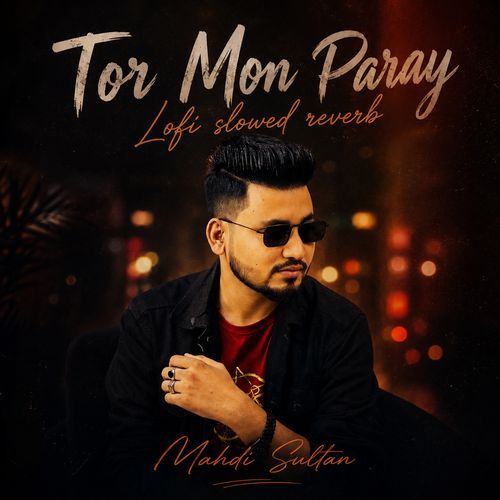 Tor Mon Paray (Slowed reverb)