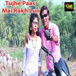 Tujhe Paas Mai Rakh Lun