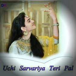 Uchi Sarvariya Teri Pal-KTg-RiRWfAU