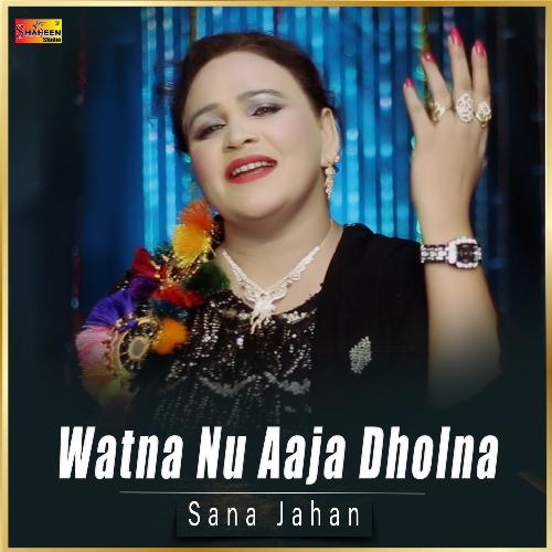 Watna Nu Aaja Dholna