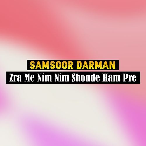 Zra Me Nim Nim Shonde Ham Pre