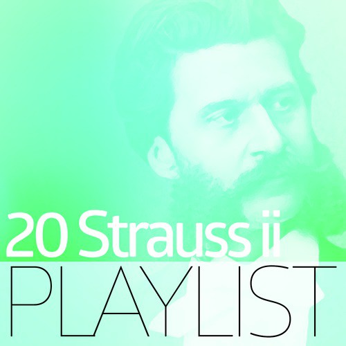 20 Strauss II Playlist