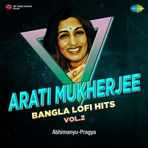 Arati Mukherjee Bangla Lofi Hits Vol - 2