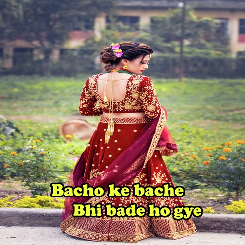 Bacho ke Bache Bhi Bade Ho gye
