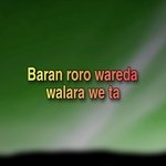 Baran roro wareda walara we ta