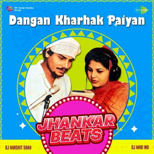 Dangan Kharhak Paiyan Jhankar Beats