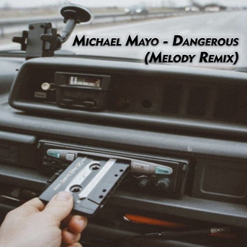 Dangerous (Melody Remix)