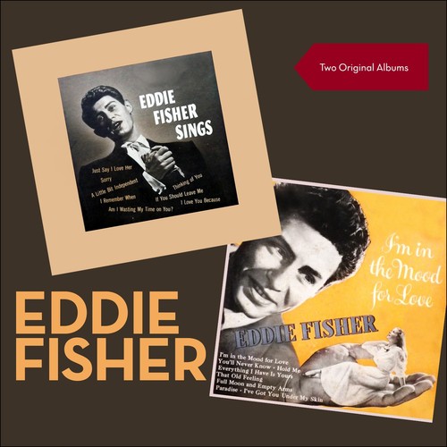 Eddie Fisher sings - I'm In The Mood For Love (Two Original 10" Albums 1952 - 1955)