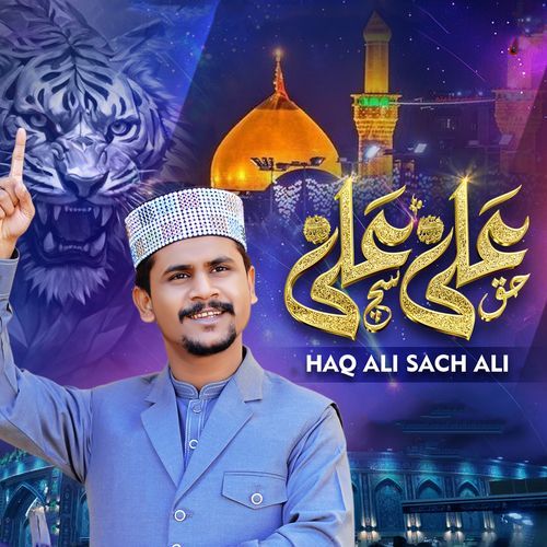 HAQ ALI SACH ALI